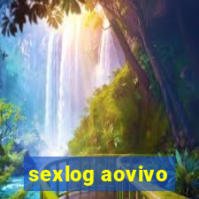 sexlog aovivo